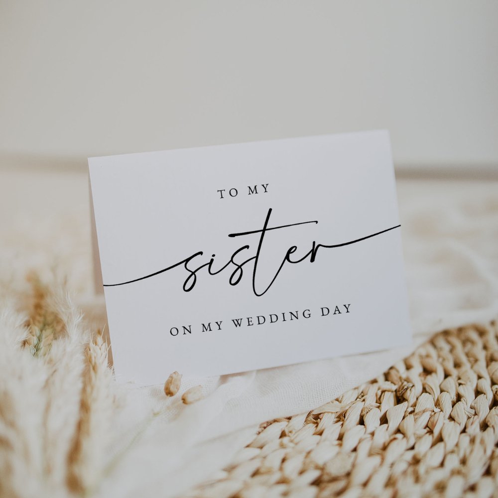 Modern Script To My Sister On My Wedding Day Card - SincerelyByNicole